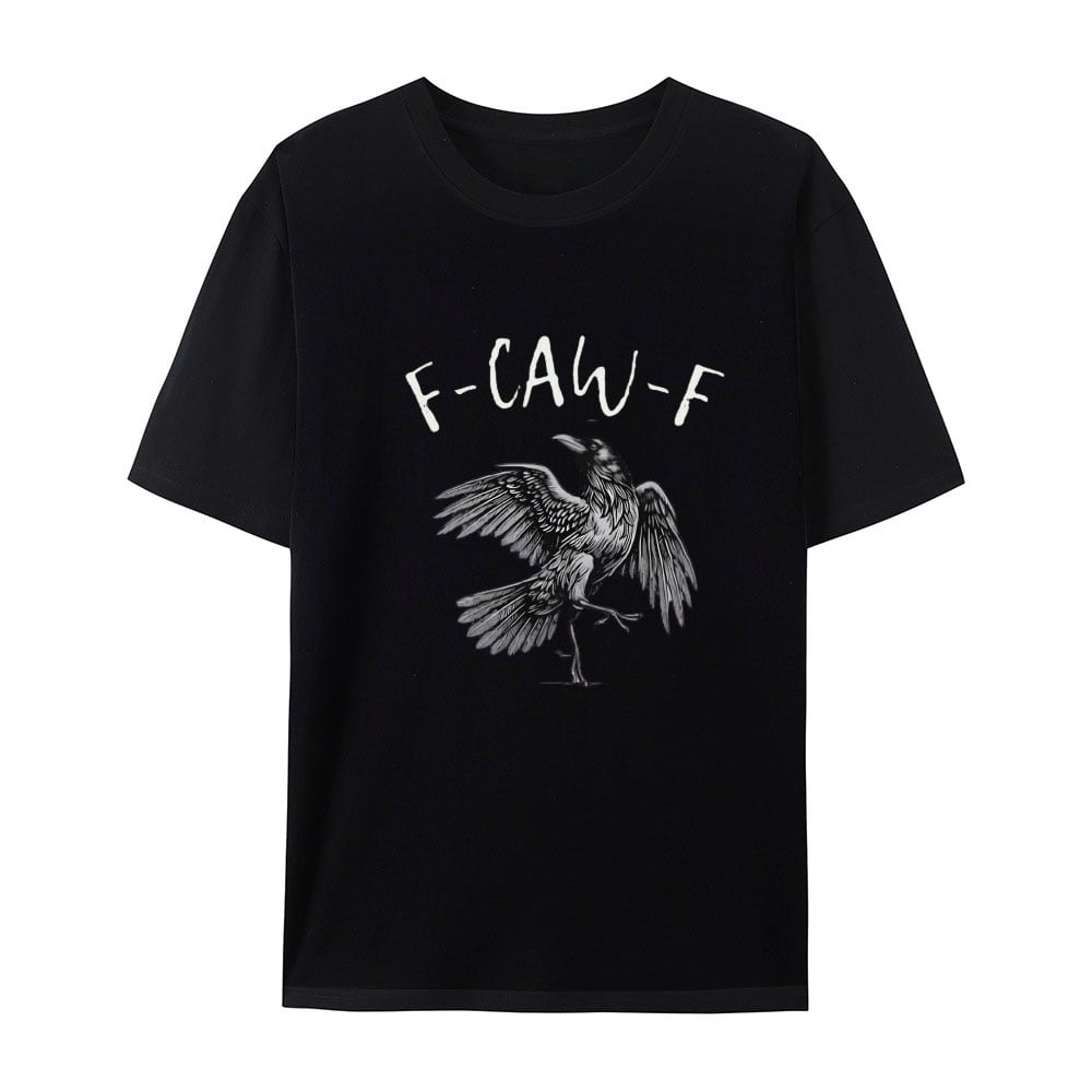 F-Caw-F T-Shirt