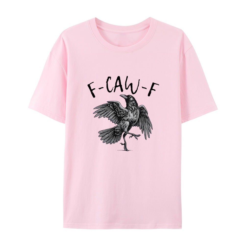 F-Caw-F T-Shirt