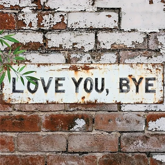 Love You, Bye – Vintage Metal Wall Sign